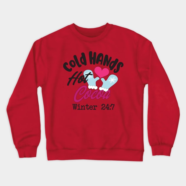 Cold Hands Hot Cocoa Crewneck Sweatshirt by By Diane Maclaine